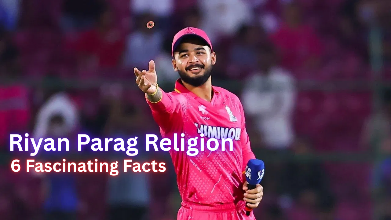 Riyan Parag Religion: 6 Fascinating Facts About His Assamese Roots